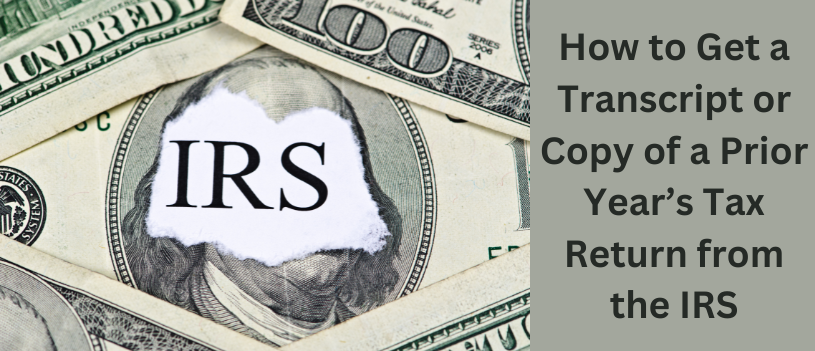 How to Get a Transcript or Copy of a Prior Year’s Tax Return from the IRS