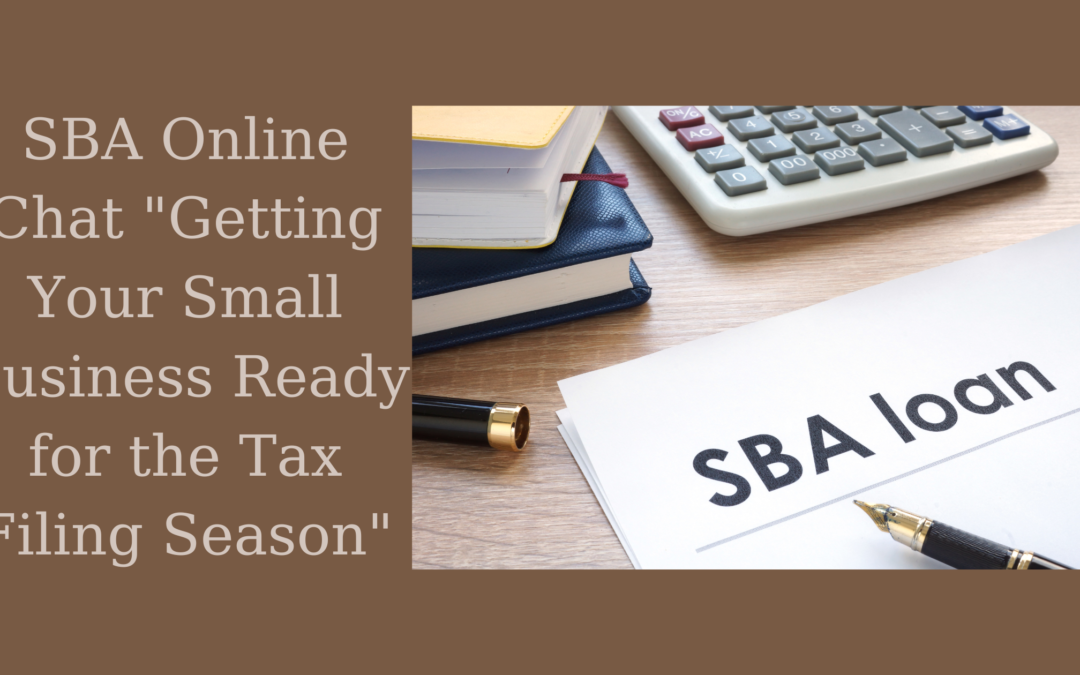 SBA Online Chat “Getting Your Small Business Ready for the Tax Filing Season”