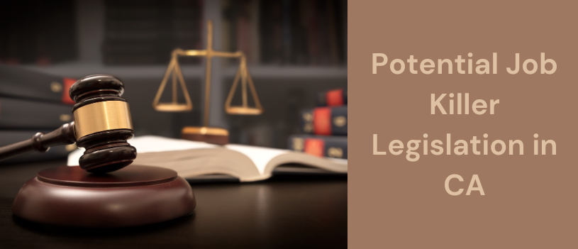 Potential Job Killer Legislation in CA