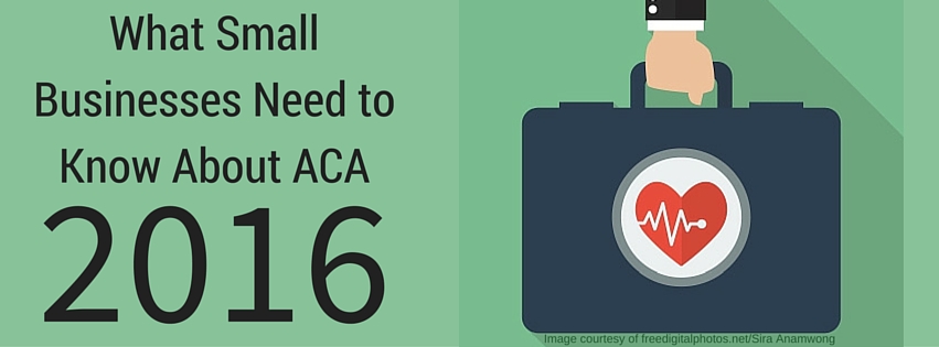 What Businesses Need to Know About ACA in 2016