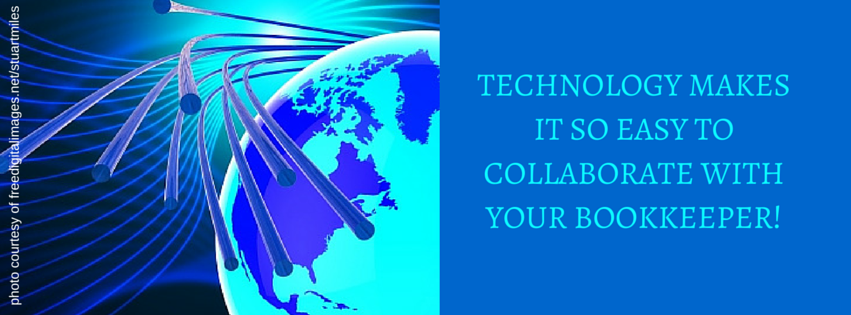 Technology Makes it so Easy to Collaborate with your Bookkeeper!