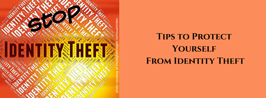 Tips to Protect Yourself from Identity Theft