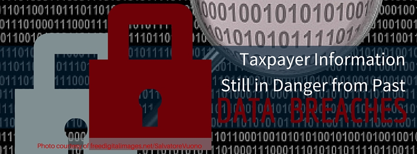 Taxpayer Information Still in Danger from Past Data Breaches