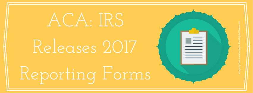 LA bookkeeper, LA payroll company, bookkeeping blog, ACA: IRS Releases 2017 Reporting Forms