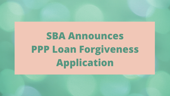 SBA Announces PPP Forgiveness Application