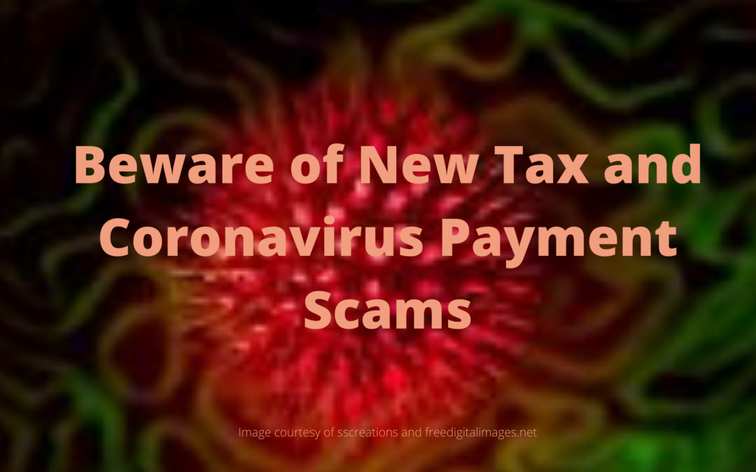 Beware of New Tax and Coronavirus Payment Scams
