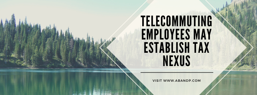 Telecommuting Employees May Establish Tax Nexus