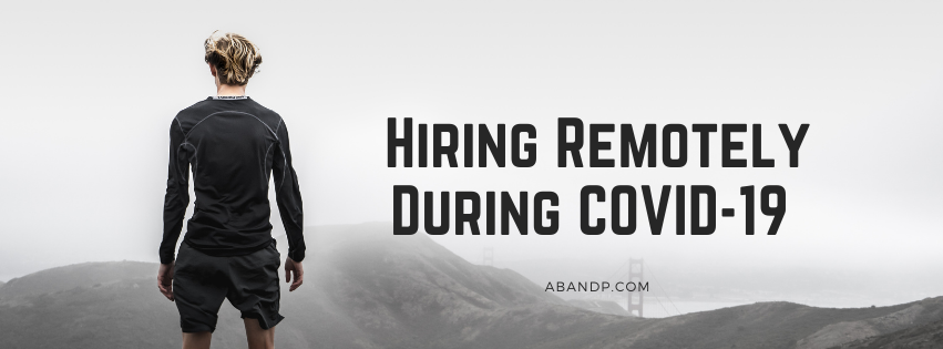 Hiring Remotely During COVID-19