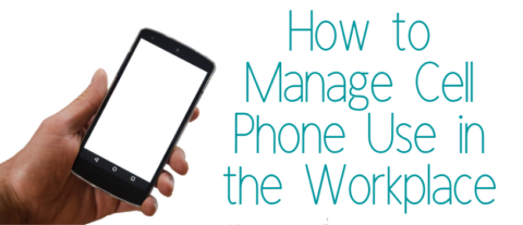 How to Manage Cell Phone Use in the Workplace - Affordable Bookkeeping ...