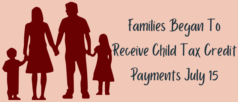 Families Began To Receive Child Tax Credit Payments July 15