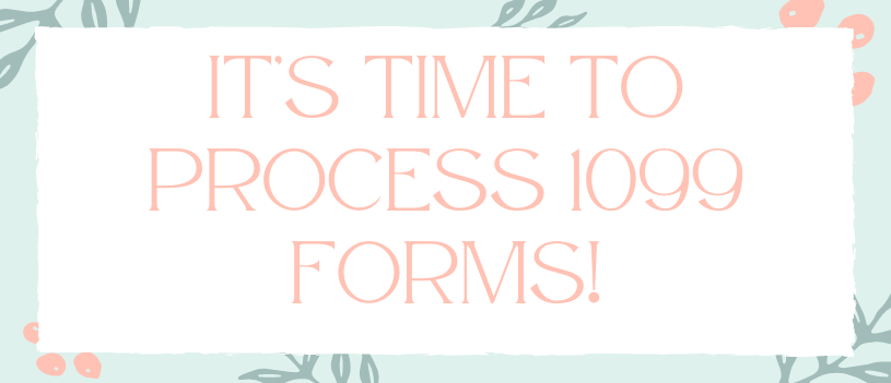It’s Time to Process 1099 Forms!