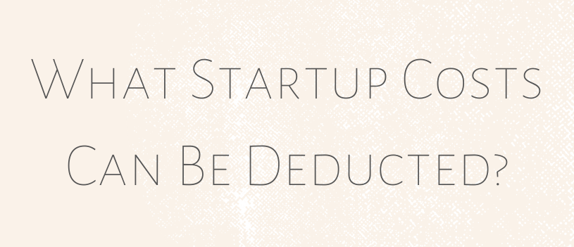 What Startup Costs Can Be Deducted?