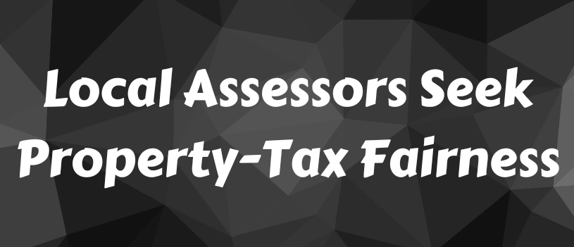 Local Assessors Seek Property-Tax Fairness