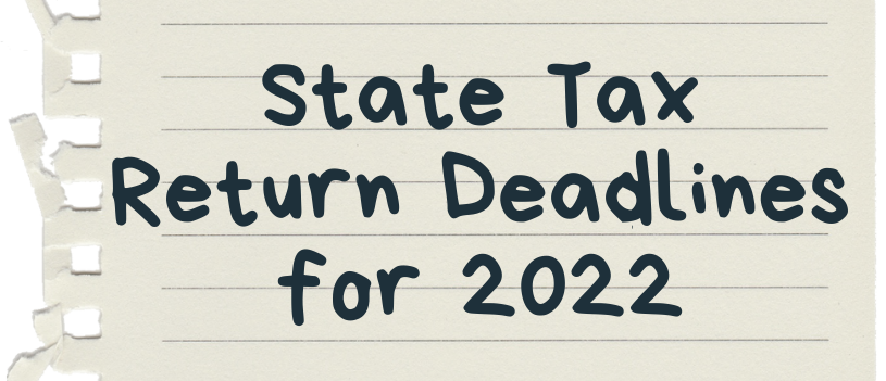 State Tax Return Deadlines for 2022