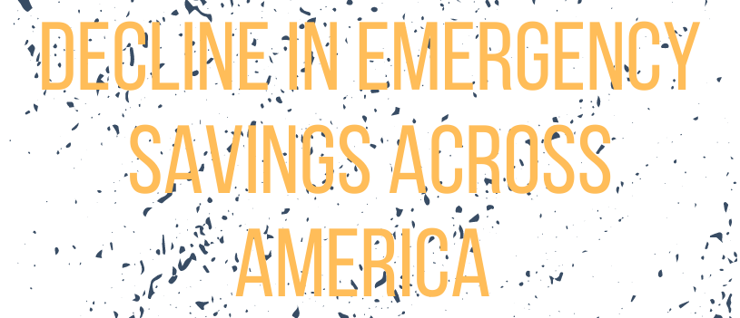 Decline in Emergency Savings Across America 
