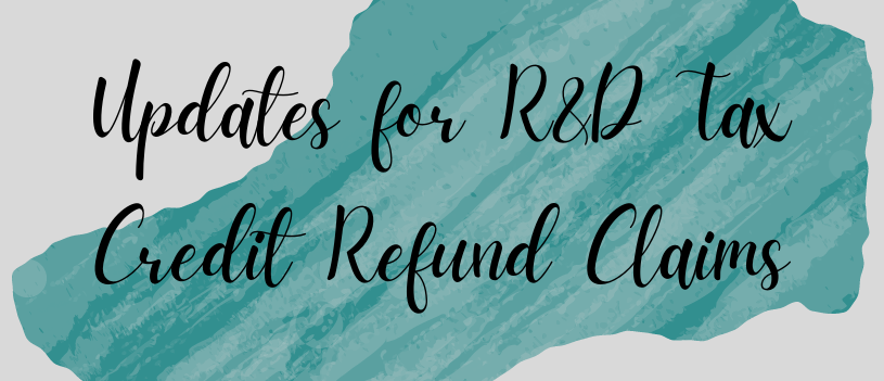 Updates for R&D Tax Credit Refund Claims