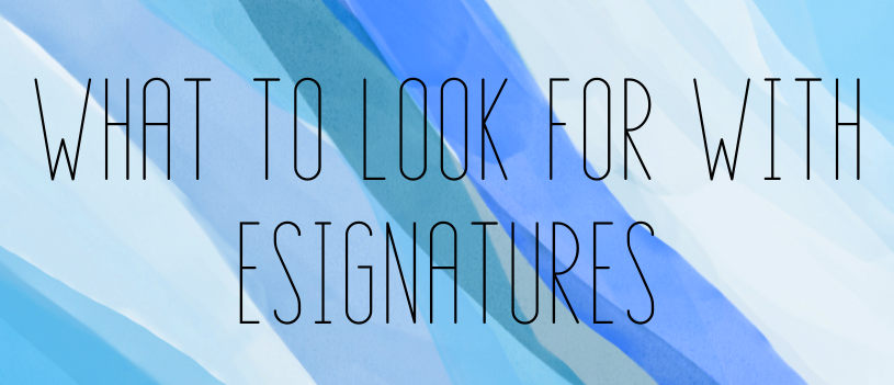 What to Look For With Esignatures