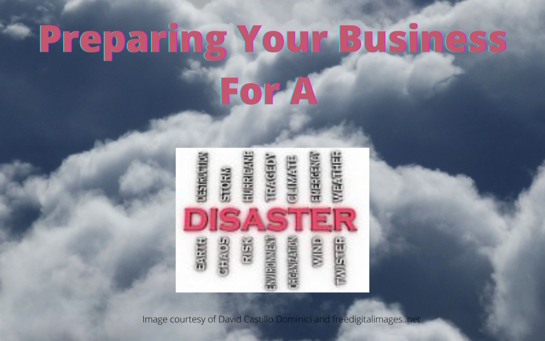 Preparing Your Business For A Disaster