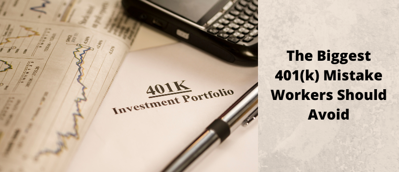 The Biggest 401(k) Mistake Workers Should Avoid