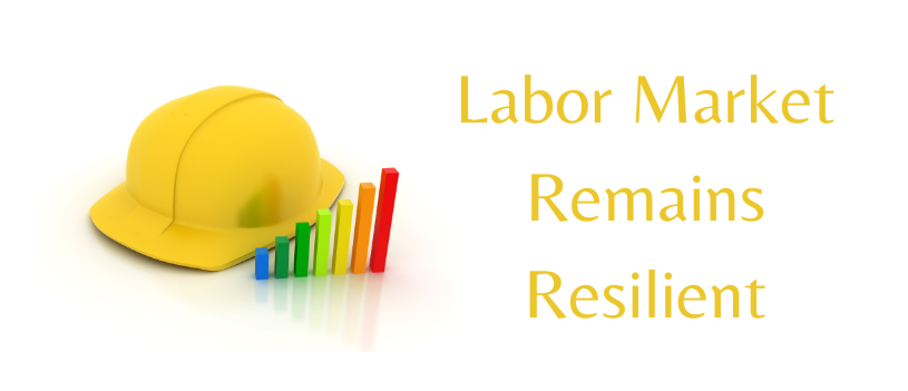Labor Market Remains Resilient