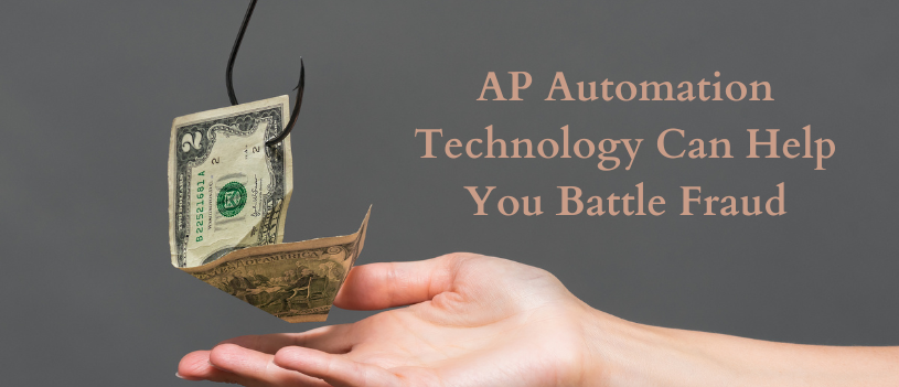 AP Automation Technology Can Help You Battle Fraud