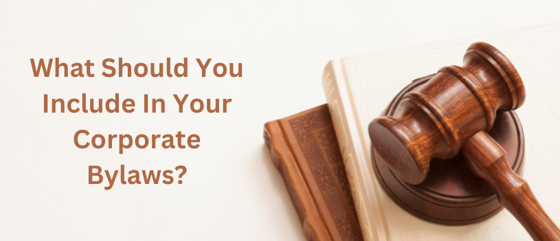 What Should You Include In Your Corporate Bylaws?