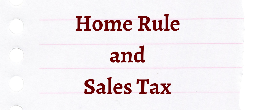Home Rule and Sales Tax
