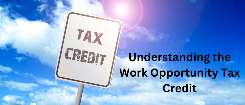 Understanding the Work Opportunity Tax Credit