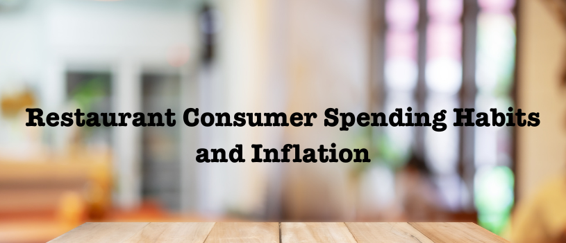 Restaurant Consumer Spending Habits and Inflation