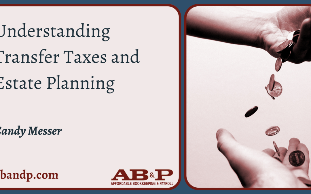 Understanding Transfer Taxes and Estate Planning