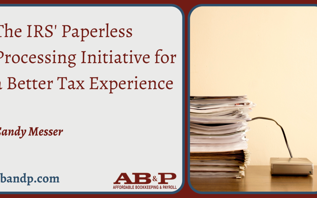 The IRS’ Paperless Processing Initiative for a Better Tax Experience