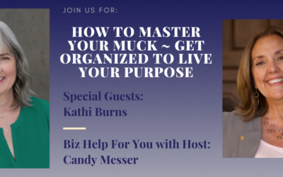 How To Master Your Muck ~ Get Organized to Live Your Purpose with Kathi Burns