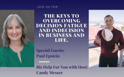 The Keys to Overcoming Decision Fatigue and Indecision in Business and Life with Paul Epstein