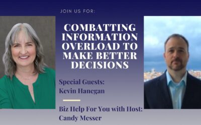 Combatting Information Overload to Make Better Decisions with Kevin Hanegan