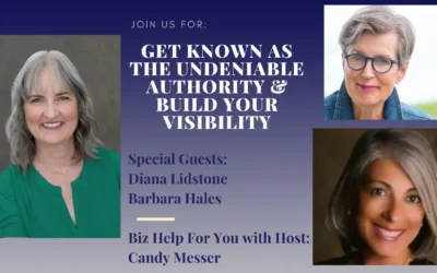 Get Known as the Undeniable Authority & Build Your Visibility with Diana Lidstone & Barbara Hales