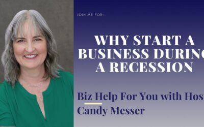 Why Start a Business During a Recession? with Candy Messer