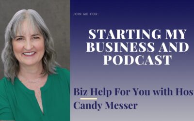 Starting My Business and Podcast with Candy Messer