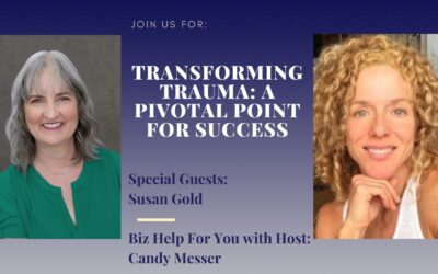 Transforming Trauma: A Pivotal Point for Success with Susan Gold