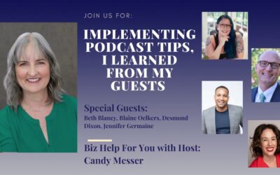 Implementing Podcast Tips, I Learned from My Guests with Candy Messer