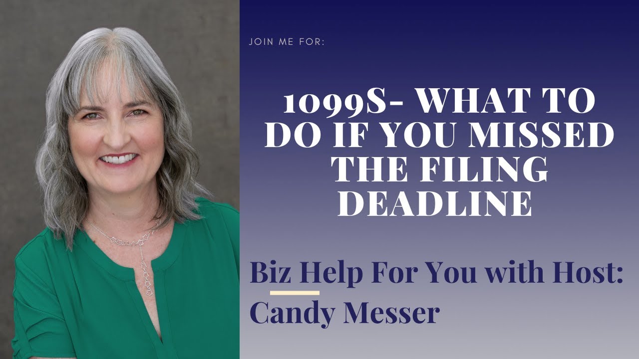 1099s What to Do if You Missed the Filing Deadline with Candy Messer