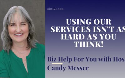 Using Our Services Isn’t as Hard as You Think! with Candy Messer