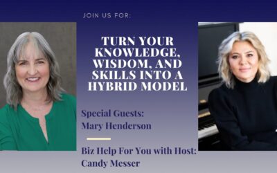 Turn Your Knowledge, Wisdom, and Skills into a Hybrid Model with Mary Henderson