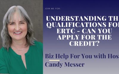 Understanding the Qualifications for ERTC – Can you Apply for the Credit? with Candy Messer