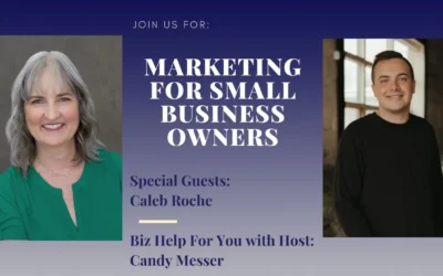 Marketing For Small Business Owners with Caleb Roche