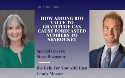 How Adding ROI Value to Gratitude Can Cause Forecasted Numbers to Skyrocket with Steve Buzogany