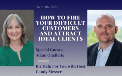 How to Fire Your Difficult Customers and Attract Ideal Clients with Adam Ouellette