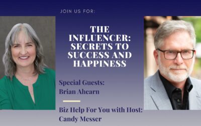 The Influencer: Secrets to Success and Happiness with Brian Ahearn