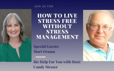 How To Live Stress-Free Without Stress Management with Mort Orman