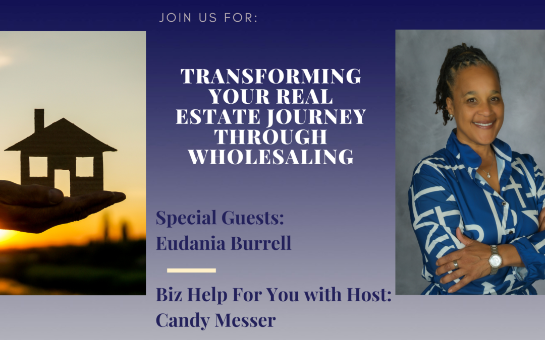 Transforming Your Real Estate Journey Through Wholesaling with Eudania Burrell