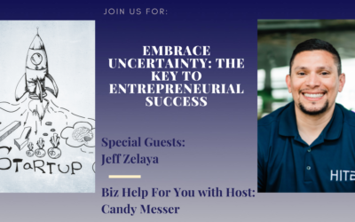 Embrace Uncertainty: The Key to Entrepreneurial Success with Jeff Zelaya   